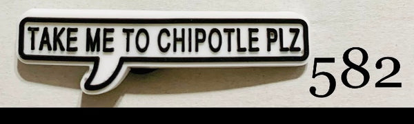 582-Take me to Chipotle